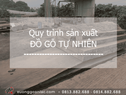 Quy trình sản xuất đồ gỗ tự nhiên tại Xưởng gỗ An Lạc 4 Picture2
