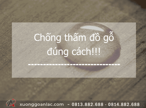 Cách giúp gỗ tự nhiên chịu nước tốt hơn 15 chong tham do go dung cach