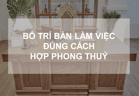 Bố trí bàn làm việc đúng cách hợp phong thuỷ 22 Bo tri ban lam viec dung cach hop phong thuy mang lai nhieu may man